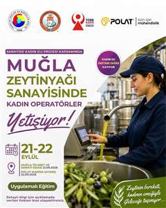 Muğla’da kadınlara zeytinyağı sanayisinde eğitim ve staj fırsatı haberi