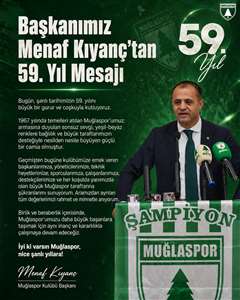 Menaf Kıyanç'tan Muğlaspor'un 59. yılına özel mesaj haberi